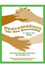 Peacemakers The New Generation  A How To Guide
