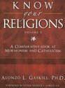 Know Your Religions Vol 1  Mormonism  Catholicism