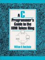 C Programmer's Guide to the IBM Token Ring