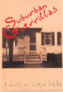 Suburban Guerillas A Novel