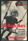 The Magic Years Understanding and Handling the Problems of Early Childhood