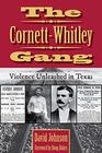 The CornettWhitley Gang Violence Unleashed in Texas