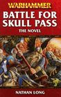Battle for Skull Pass: The Novel (Warhammer)