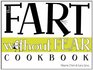 The Fart Without Fear Cookbook