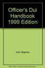 Officer's Dui Handbook 1999 Edition