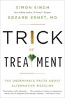 Trick or Treatment The Undeniable Facts about Alternative Medicine