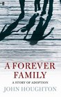 A Forever Family A True Story of Adoption