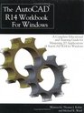 Autocad R14 Workbook for Windows A Complete Educational  Training Guide for Mastering 2d Applications of Autocad R14