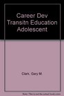 Career Development and Transition Education for Adolescents With Disabilities