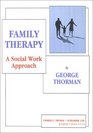 Family Therapy A Social Work Approach