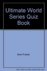 The Ultimate World Series Quiz Book