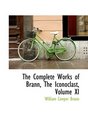The Complete Works of Brann The Iconoclast Volume XI
