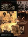 A Genealogist's Guide to Discovering Your AfricanAmerican Ancestors How to Find and Record Your Unique Heritage