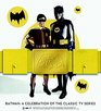 Batman: A Celebration of the Classic TV Series