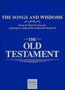 The Old Testament The Songs and Wisdoms
