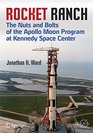Home of the Pad Rats The Kennedy Space Center During the Apollo Era