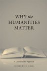 Why the Humanities Matter A Commonsense Approach