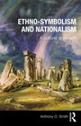 Ethnosymbolism and Nationalism A Cultural Approach
