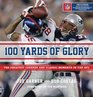 100 Yards of Glory The Greatest Moments in NFL History