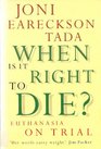 When is it Right to Die Euthanasia on Trial