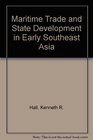 Maritime Trade and State Development in Early Southeast Asia
