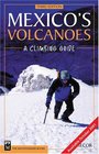 Mexico's Volcanoes A Climbing Guide