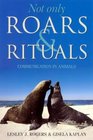 Not Only Roars  Rituals Communication in Animals