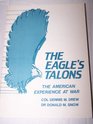 Eagle's Talons The American Experience at War