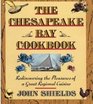 The Chesapeake Bay Cookbook Rediscovering the Pleasures of a Great Regional Cuisine