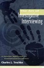 The Art of Investigative Interviewing A Human Approach to Testimonial Evidence