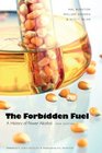 The Forbidden Fuel A History of Power Alcohol New Edition
