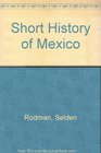 A Short History of Mexico