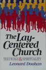 The LayCentered Church Theology and Spirituality