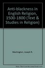 AntiBlackness in English Religion 15001800