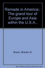 Remade in America The grand tour of Europe and Asia within the USA