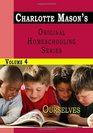 Charlotte Mason's Original Homeschooling Series Vol 4 Ourselves