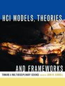 HCI Models Theories and Frameworks  Toward a Multidisciplinary Science