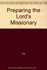 Preparing the Lord's Missionary