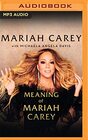 The Meaning of Mariah Carey (Audio MP3 CD) (Unabridged)