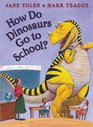 How Do Dinosaurs Go to School  2007 publication