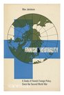 Finnish neutrality A study of Finnish foreign policy since the Second World War