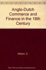 AngloDutch Commerce and Finance in the 18th Century