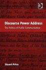Discourse Power Address The Politics of Public Communication