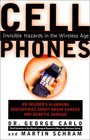 Cell Phones Invisible Hazards in the Wireless Age An Insider's Alarming Discoveries About Cancer and Genetic Damage
