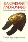 Barbarians and Romans The Birth Struggle of Europe AD 400700