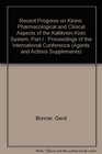 Recent Progress on Kinins Pharmacological and Clinical Aspects of the KallikreinKinin System Part I  Proceedings of the International Conference