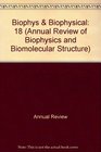 Annual Review of Biophysics and Biophysical Chemistry 1989
