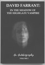 David Farrant In the Shadow of the Highgate Vampire v 1 An Autobiography
