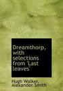 Dreamthorp with selections from 'Last leaves'