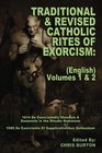 Traditional and Revised Catholic Rites Of Exorcism  Volumes 1  2 Traditional and 1999 Revised English Translations